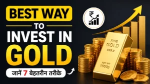 Best way to invest in gold with 7 effective gold investment options